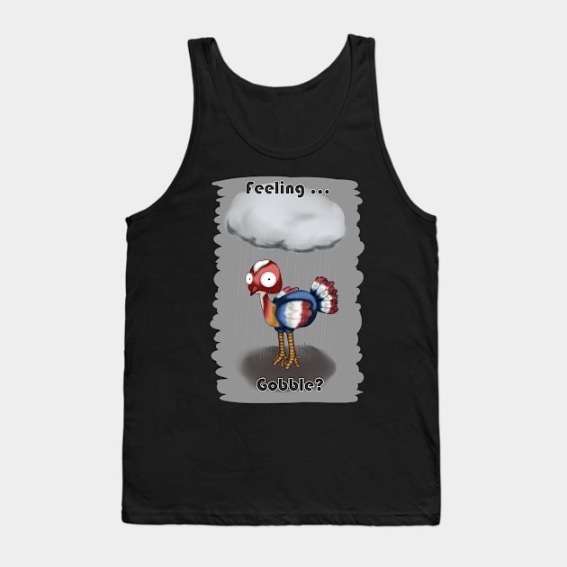 Feeling Gobble? Tank Top by LinYue